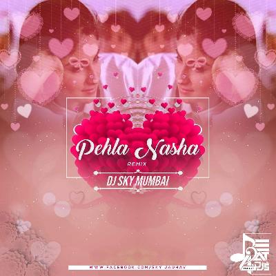 Pehla Nasha (Remix) DJ Sky Mumbai